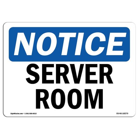SIGNMISSION Safety Sign, OSHA Notice, 7" Height, Rigid Plastic, Server Room Sign, Landscape OS-NS-P-710-L-18279